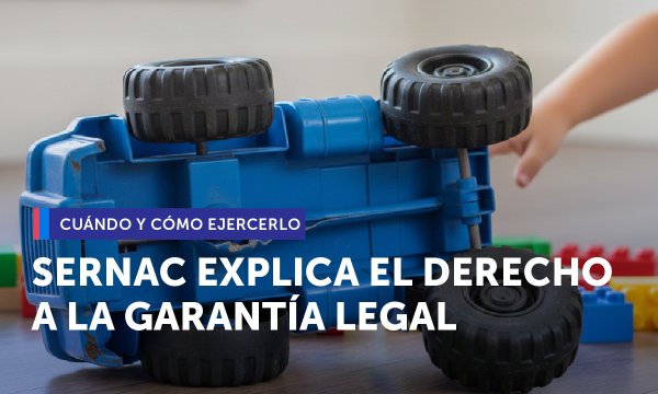 SERNAC y derecho a garantía legal si regalo viene malo